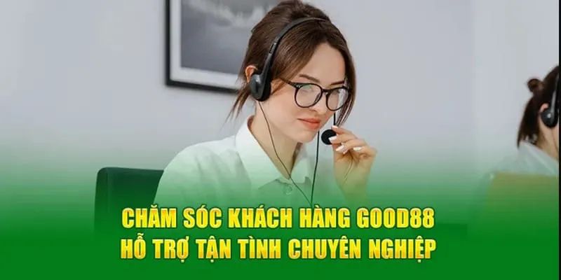 Tổng quan hệ thống chăm sóc khách hàng tại Good88