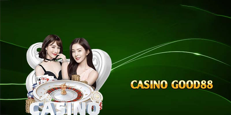 Tổng quan về sảnh casino Good88